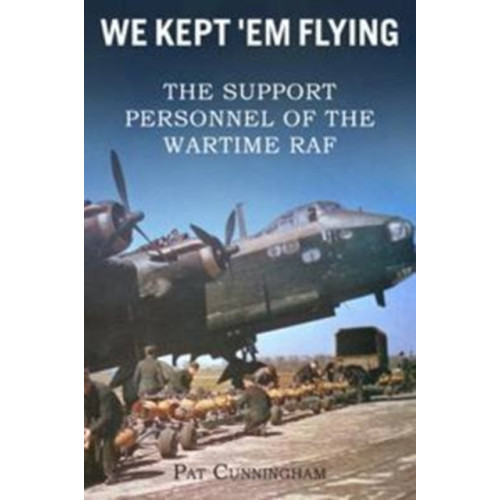 DB Publishing We Kept 'Em Flying - the Support Personnel of the Wartime RAF (häftad, eng)