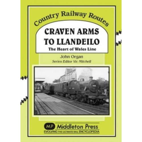 Middleton Press Craven Arms to Llandeilo (inbunden, eng)