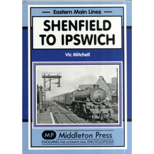 Middleton Press Shenfield to Ipswich (inbunden, eng)