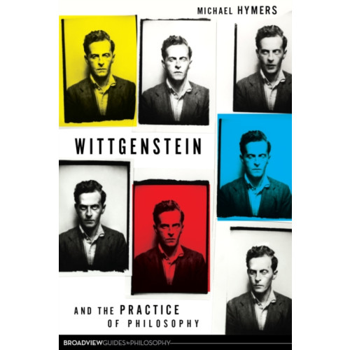 Broadview Press Ltd Wittgenstein and the Practice of Philosophy (häftad, eng)