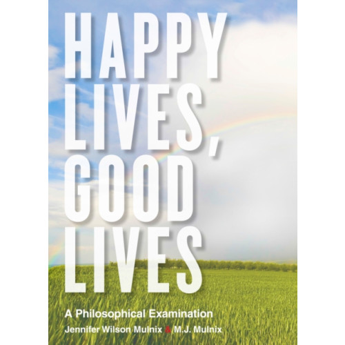 Broadview Press Ltd Happy Lives, Good Lives (häftad, eng)