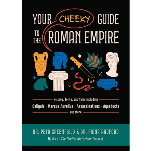 Ulysses Press Your Cheeky Guide to the Roman Empire (häftad, eng)