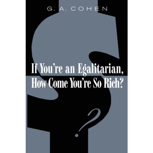 Harvard university press If You're an Egalitarian, How Come You’re So Rich? (häftad, eng)