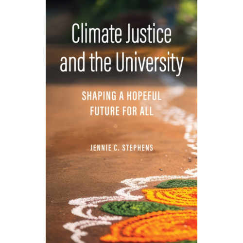 Johns Hopkins University Press Climate Justice and the University (inbunden, eng)