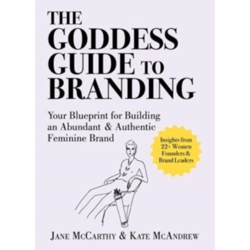 Peakpoint Press The Goddess Guide to Branding (inbunden, eng)