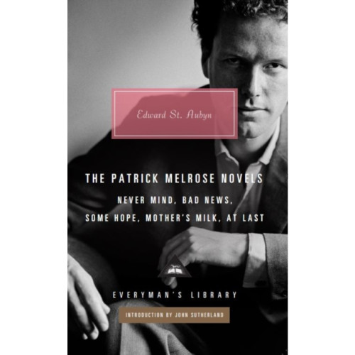 Everyman The Patrick Melrose Novels (inbunden, eng)