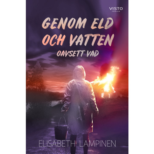 Elisabeth Lampinen Genom eld och vatten oavsett vad (bok, danskt band)