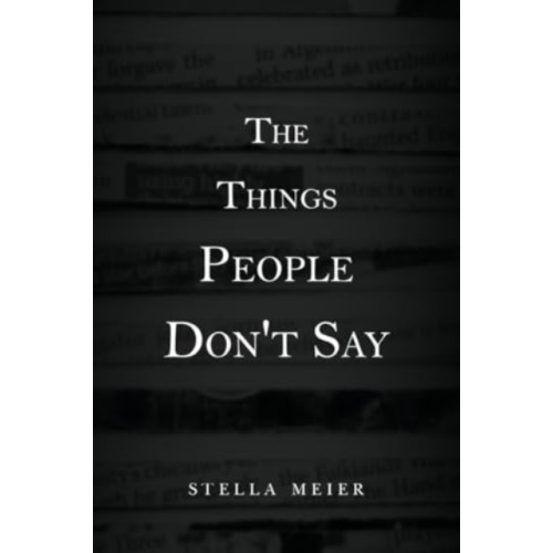 Olympia Publishers The Things People Don't Say (häftad, eng)