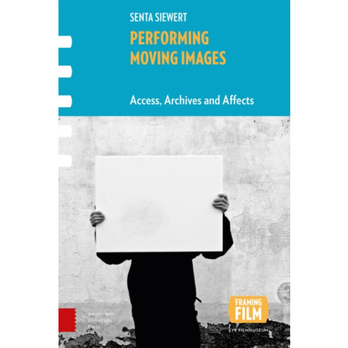 Amsterdam University Press Performing Moving Images (inbunden, eng)