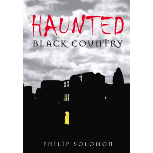 The History Press Ltd Haunted Black Country (häftad, eng)