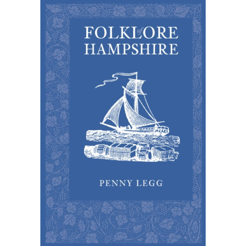 The History Press Ltd Folklore of Hampshire (häftad, eng)