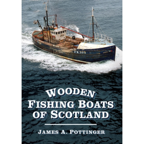 The History Press Ltd Wooden Fishing Boats of Scotland (häftad, eng)