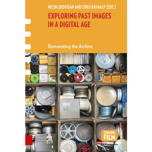 Amsterdam University Press Exploring Past Images in a Digital Age (inbunden, eng)