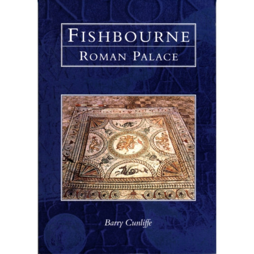 The History Press Ltd Fishbourne Roman Palace (häftad, eng)