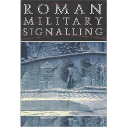 The History Press Ltd Roman Military Signalling (häftad, eng)