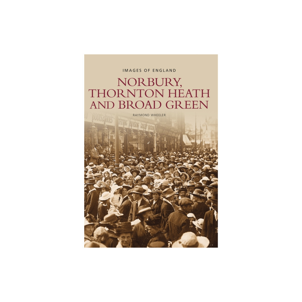 Produktbild för Norbury, Thornton Heath and Broad Green: Images of England (häftad, eng)