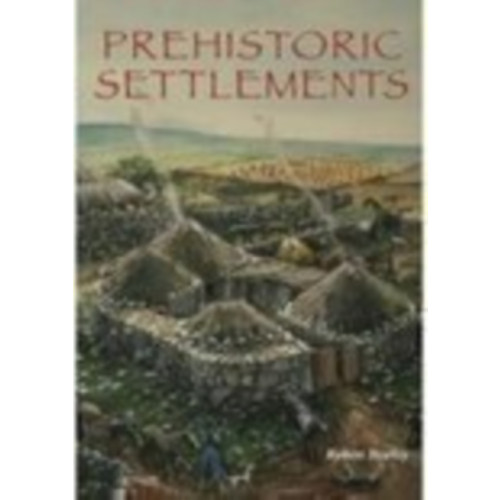 The History Press Ltd Prehistoric Settlements (häftad, eng)