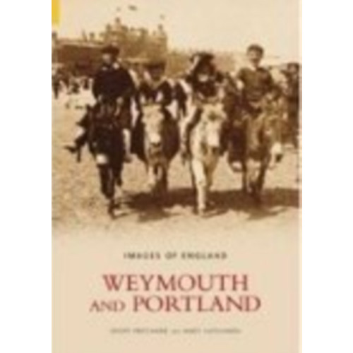 The History Press Ltd Weymouth and Portland (häftad, eng)