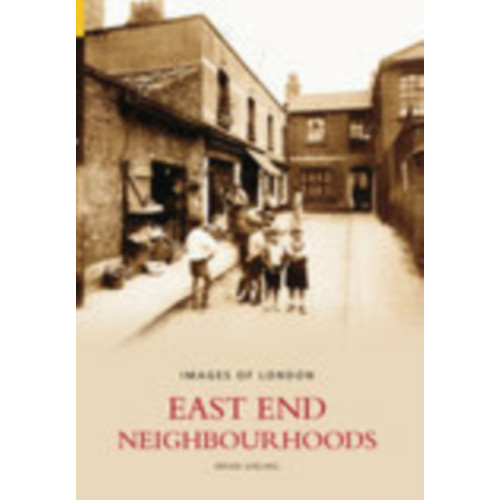 The History Press Ltd East End Neighbourhoods (häftad, eng)