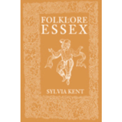 The History Press Ltd Folklore of Essex (häftad, eng)