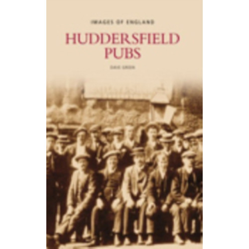 The History Press Ltd Huddersfield Pubs (häftad, eng)