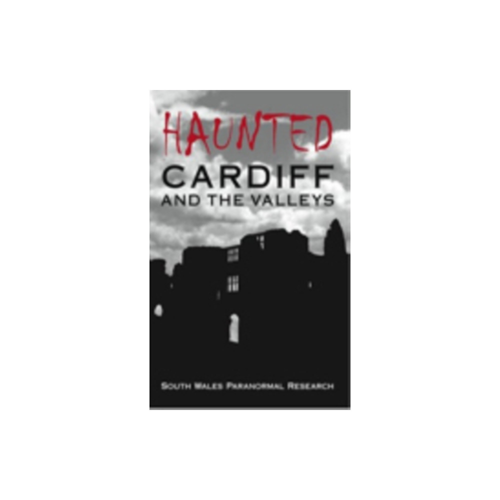 Produktbild för Haunted Cardiff and the Valleys (häftad, eng)
