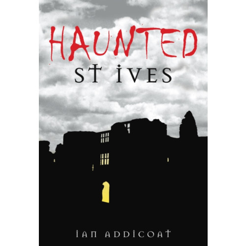 The History Press Ltd Haunted St Ives (häftad, eng)