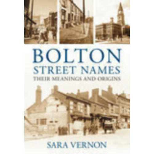 The History Press Ltd Bolton Street Names (häftad, eng)