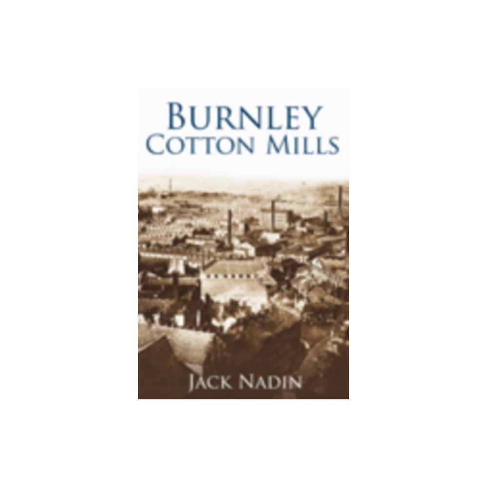 Produktbild för Burnley Cotton Mills (häftad, eng)