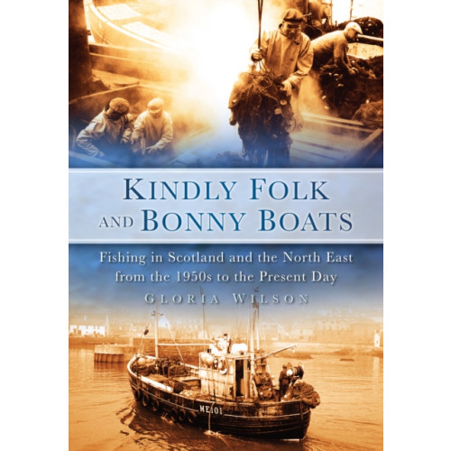 The History Press Ltd Kindly Folk and Bonny Boats (häftad, eng)