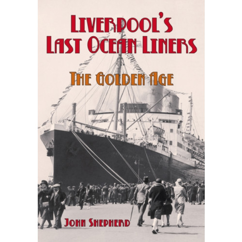 The History Press Ltd Liverpool's Last Ocean Liners (häftad, eng)