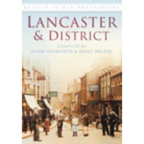 The History Press Ltd Lancaster and District (häftad, eng)