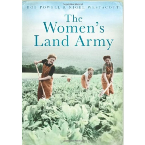 The History Press Ltd The Women's Land Army (häftad, eng)