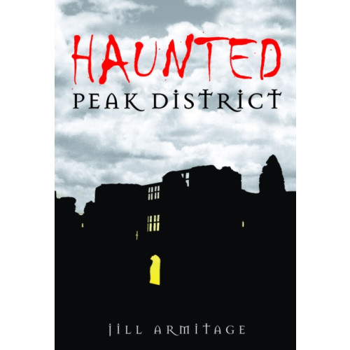 The History Press Ltd Haunted Peak District (häftad, eng)