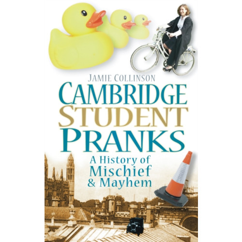 The History Press Ltd Cambridge Student Pranks (häftad, eng)