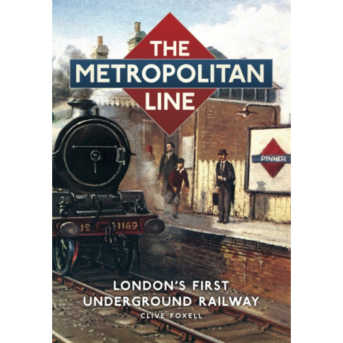 The History Press Ltd The Metropolitan Line (häftad, eng)