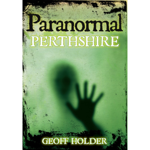 The History Press Ltd Paranormal Perthshire (häftad, eng)