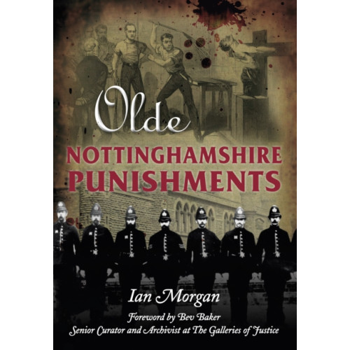 The History Press Ltd Olde Nottinghamshire Punishments (häftad, eng)