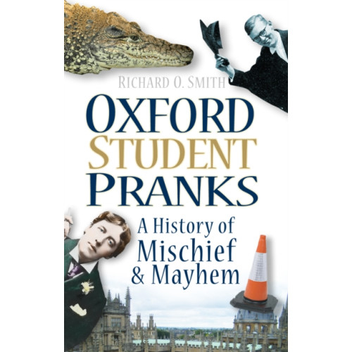 The History Press Ltd Oxford Student Pranks (häftad, eng)