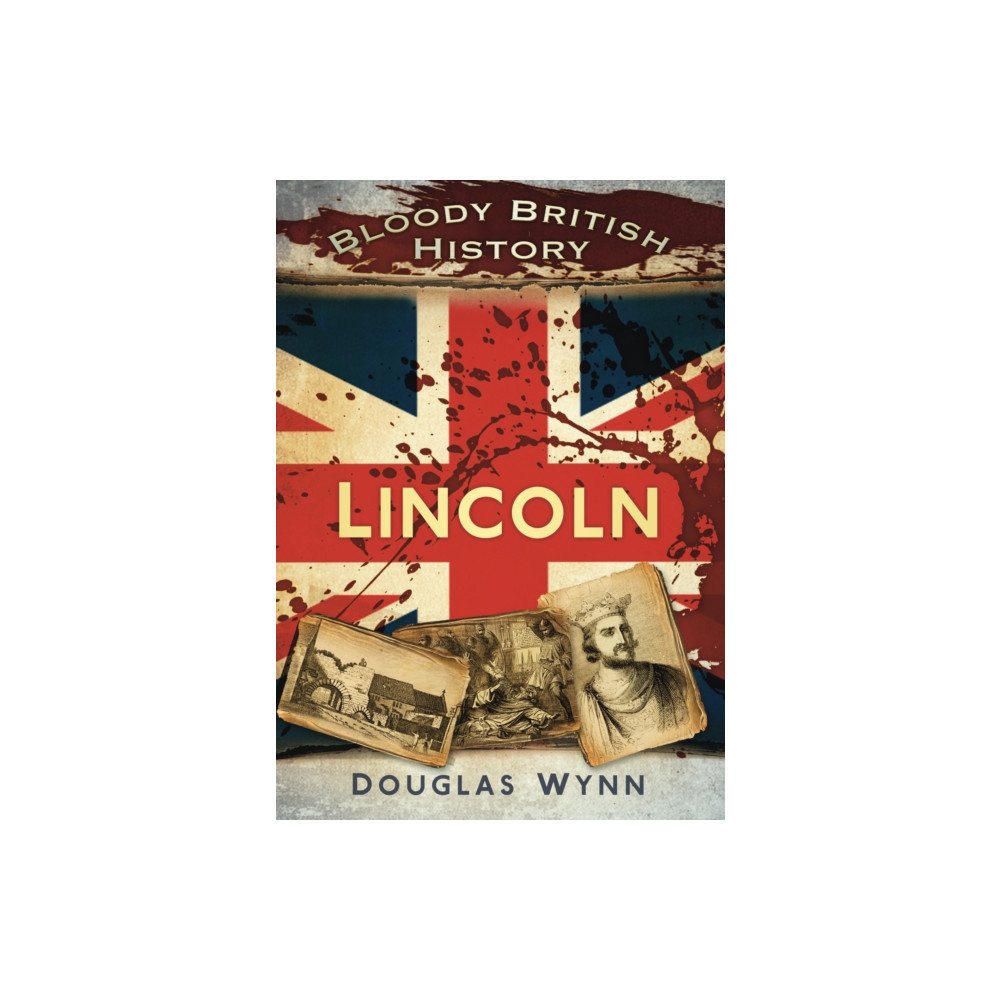 Produktbild för Bloody British History: Lincoln (häftad, eng)