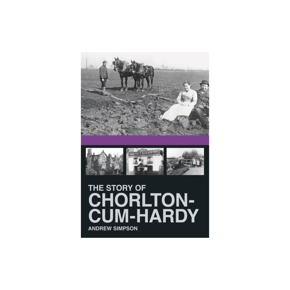 Produktbild för The Story of Chorlton-cum-Hardy (häftad, eng)