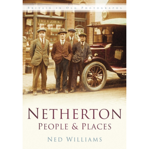 The History Press Ltd Netherton: People and Places (häftad, eng)