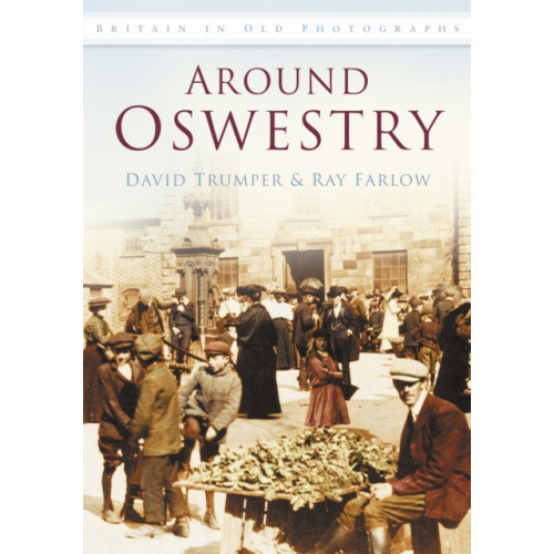 The History Press Ltd Around Oswestry (häftad, eng)