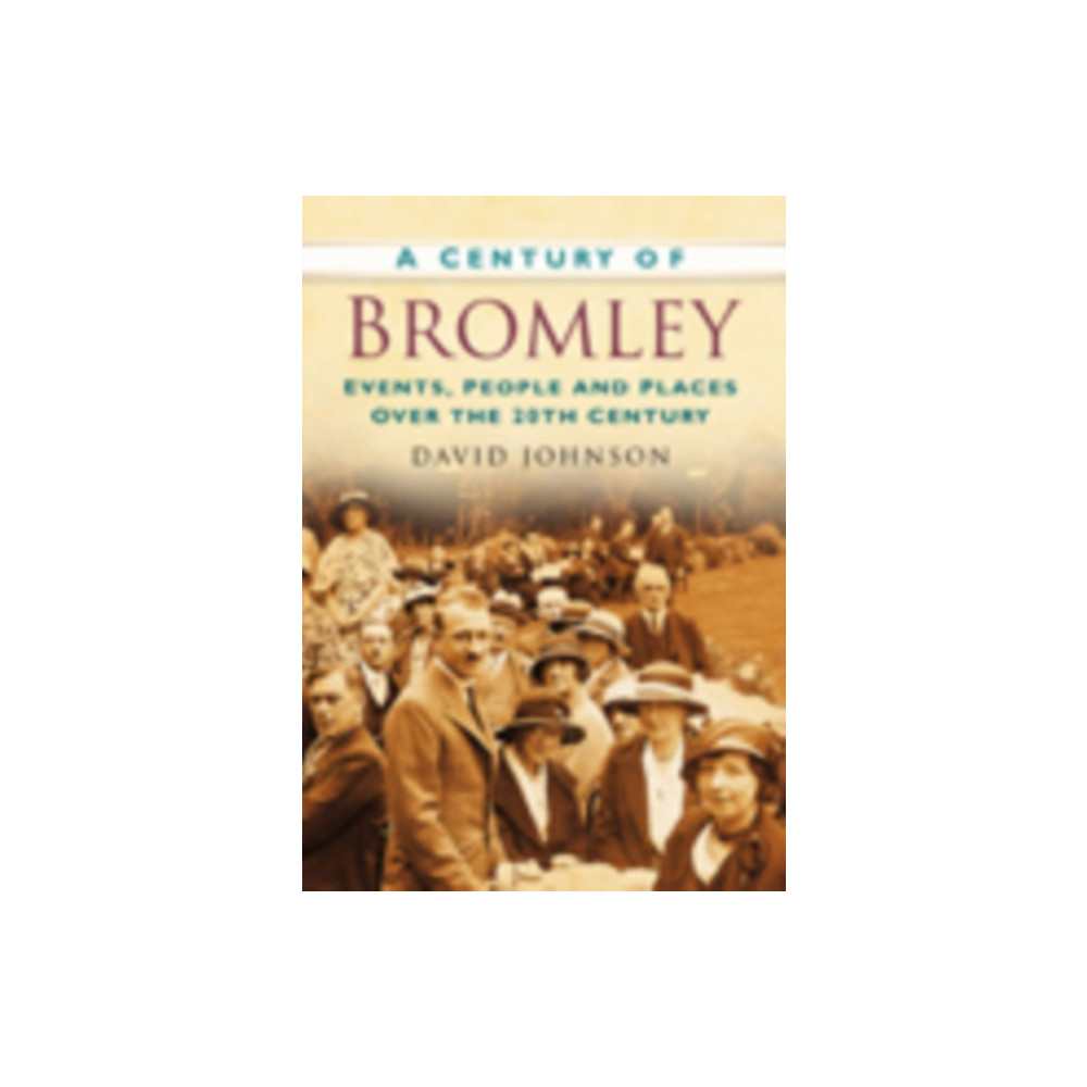 Produktbild för A Century of Bromley (häftad, eng)