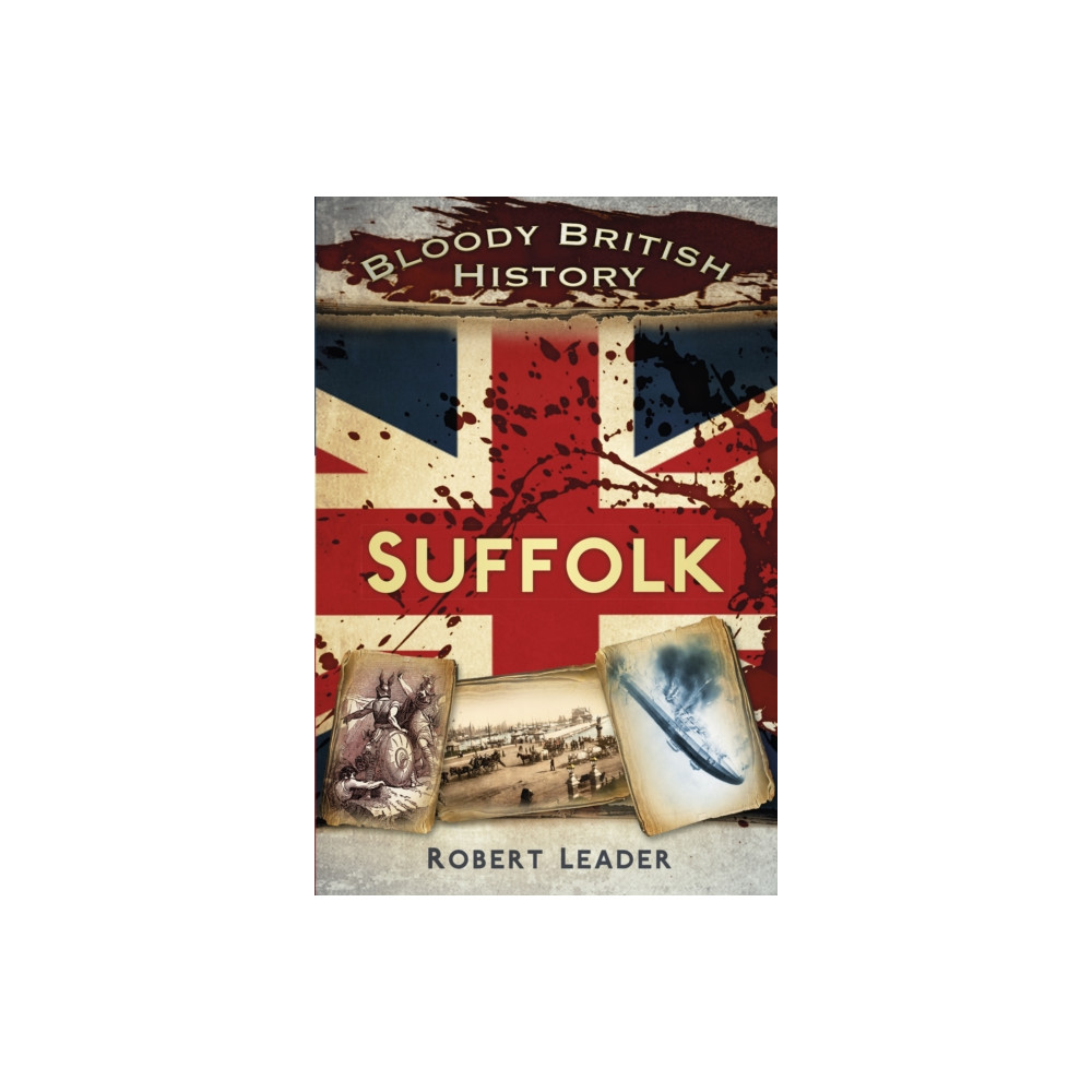 Produktbild för Bloody British History: Suffolk (häftad, eng)