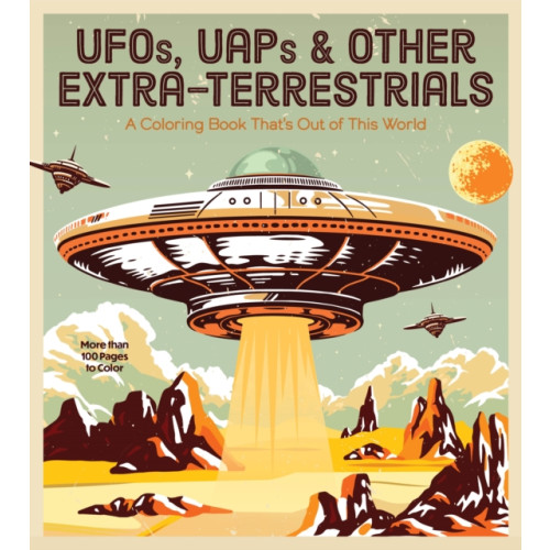 Quarto Publishing Group USA Inc UFOs, UAPs, and Other Extra-Terrestrials (häftad, eng)