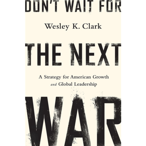 PublicAffairs,U.S. Don't Wait for the Next War (inbunden, eng)