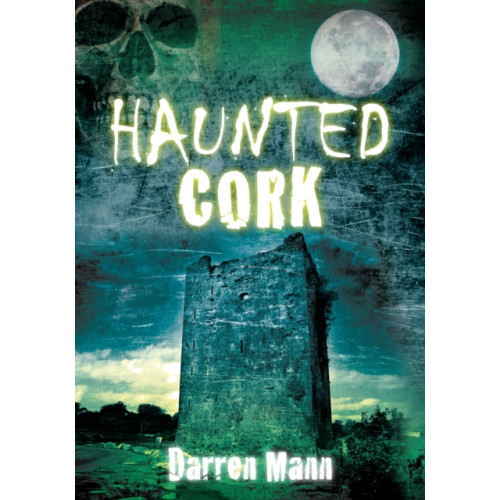 The History Press Ltd Haunted Cork (häftad, eng)