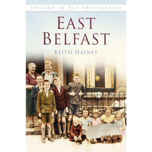 The History Press Ltd East Belfast (häftad, eng)