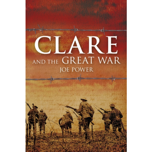 The History Press Ltd Clare and the Great War (häftad, eng)